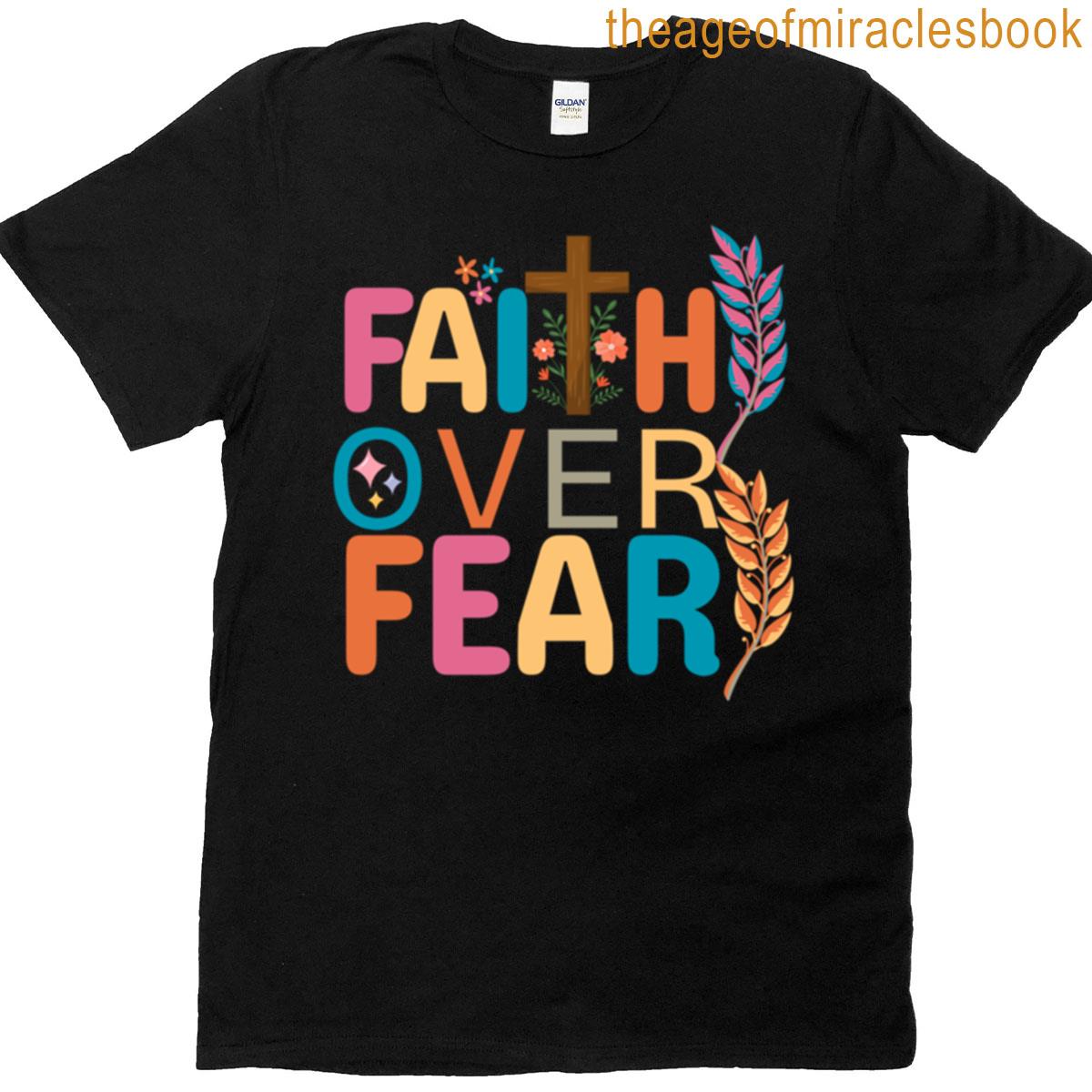 Faith Over Fear T-shirt