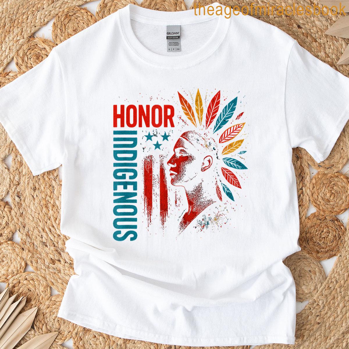 Honor Indigenous Peoples Day Native Pride Design T-shirt
