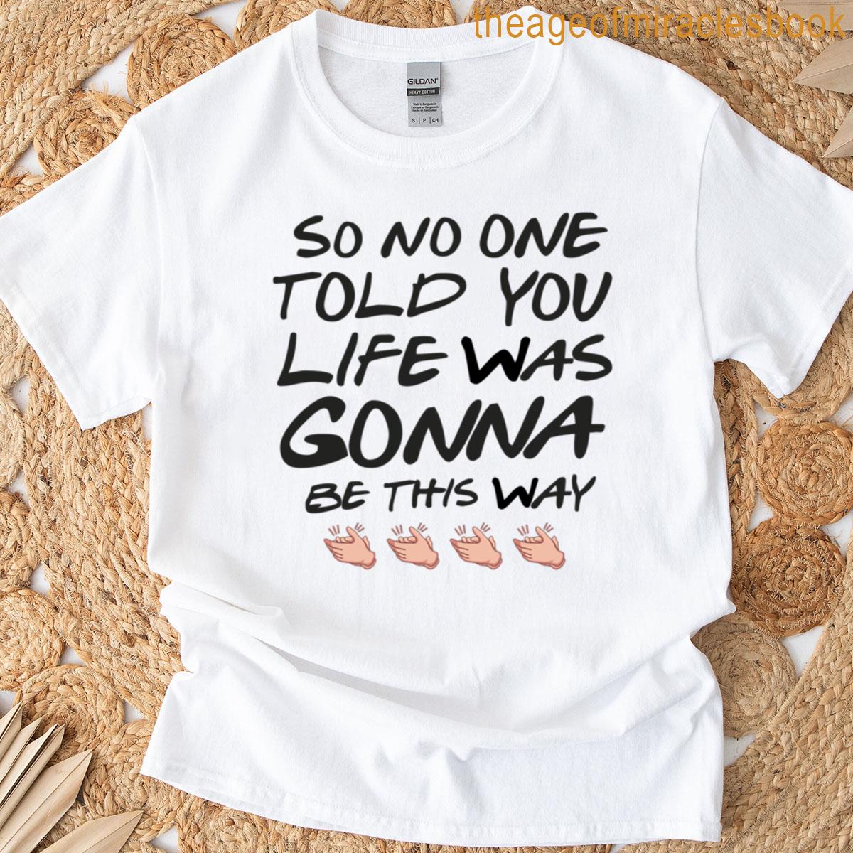 Ill Be There For You Friends Theme T-shirt