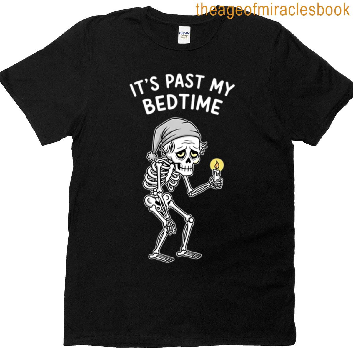 Its Past My Bedtime T-shirt
