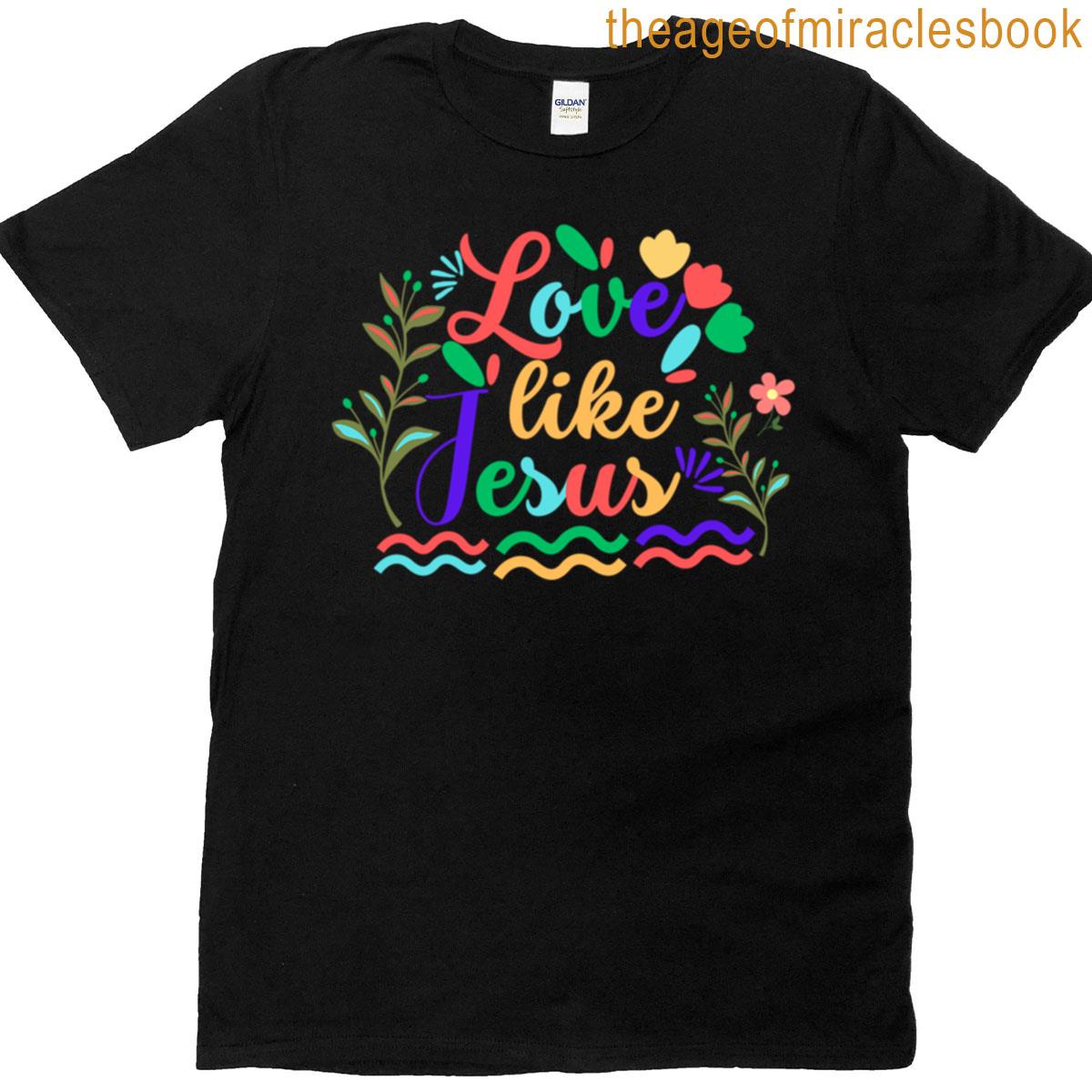 Love Like Jesus T-shirt