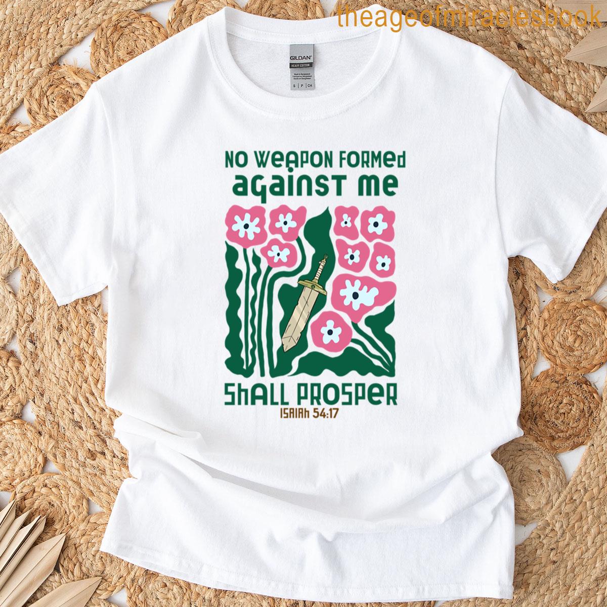 No Weapon Formed Against Me T-shirt