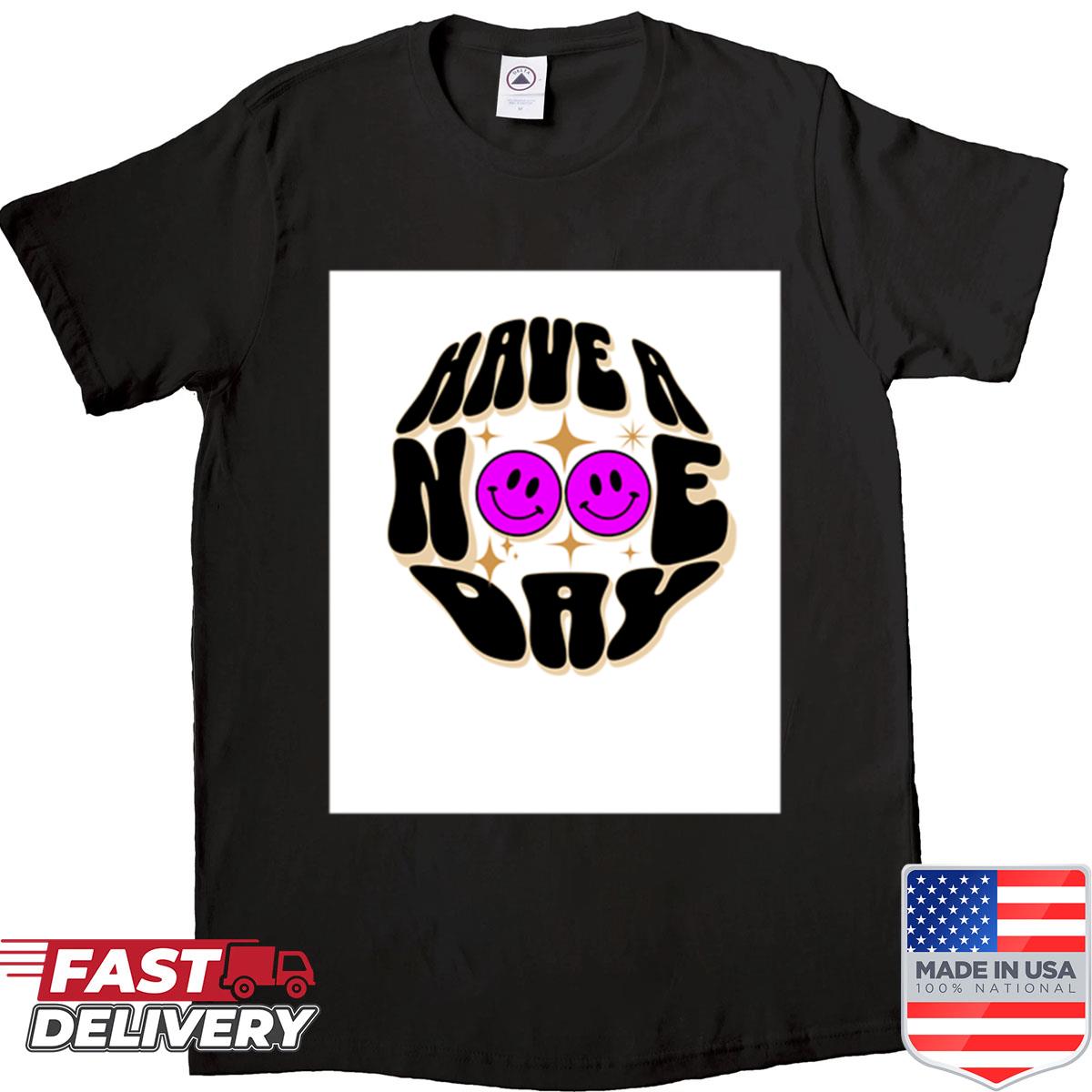 Have A Nice Smiley Day Shirt