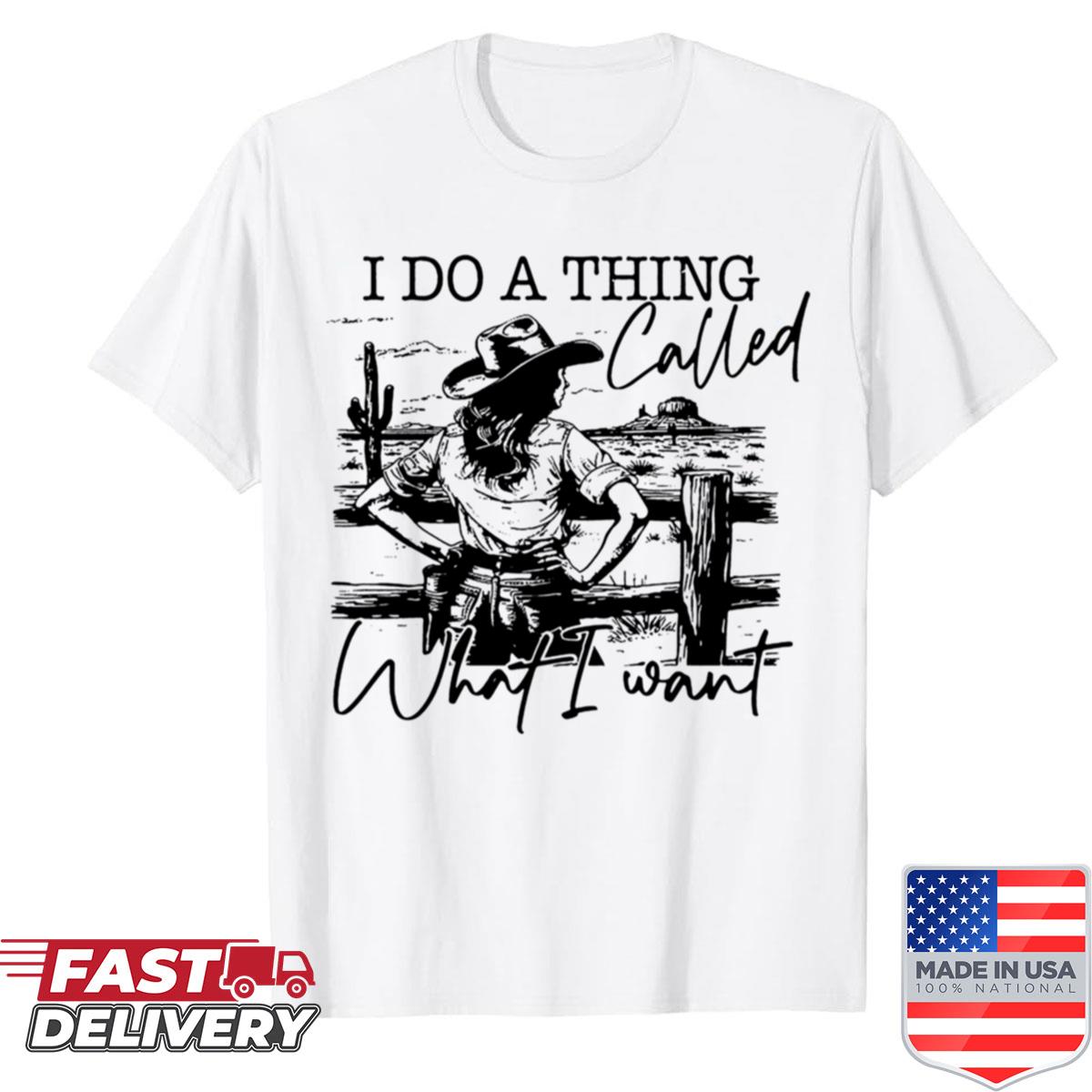 I Do A Thing Called Shirt