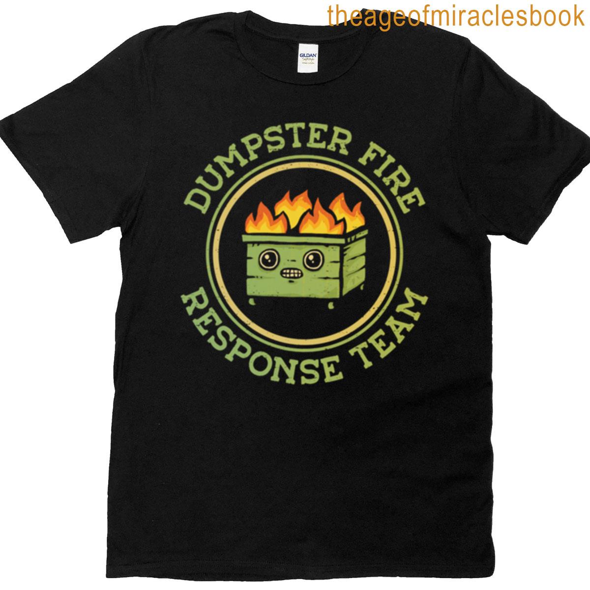 Dumpster Fire Response Team T-shirt