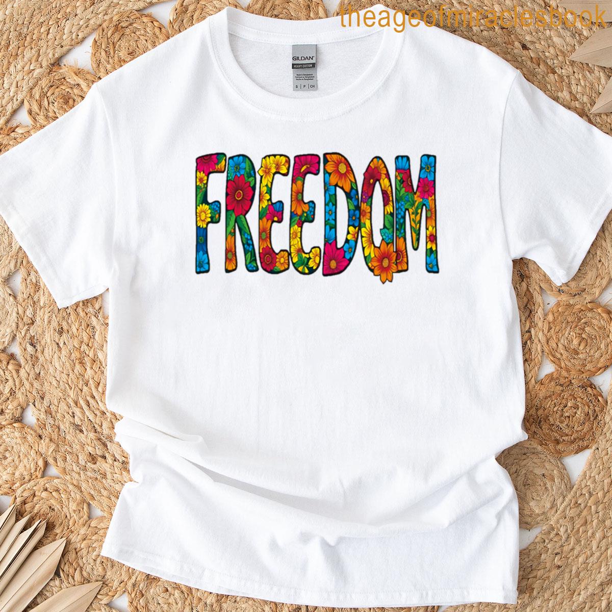 Freedom With Flowers 2 T-shirt