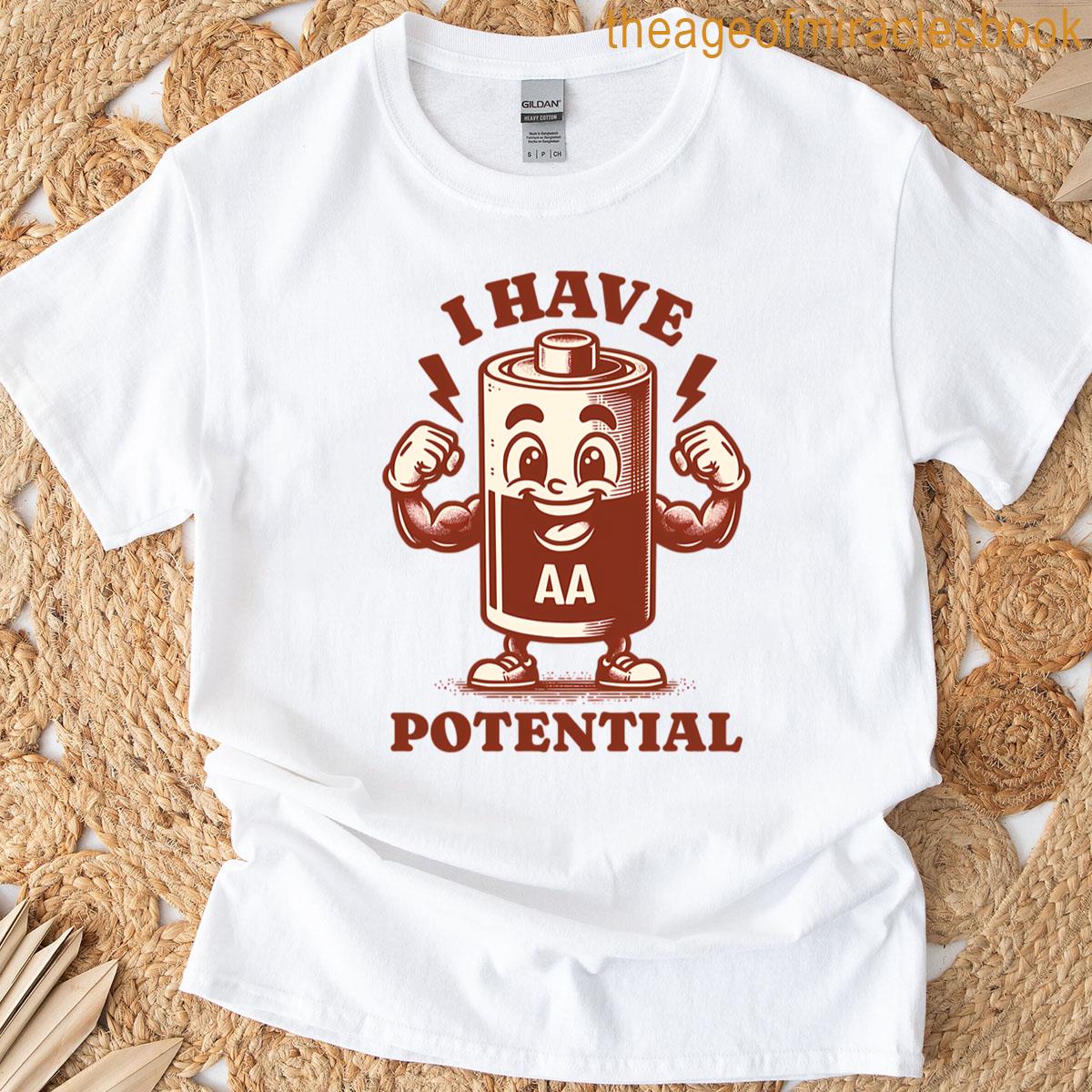 Funny Physics I Have Potential T-shirt