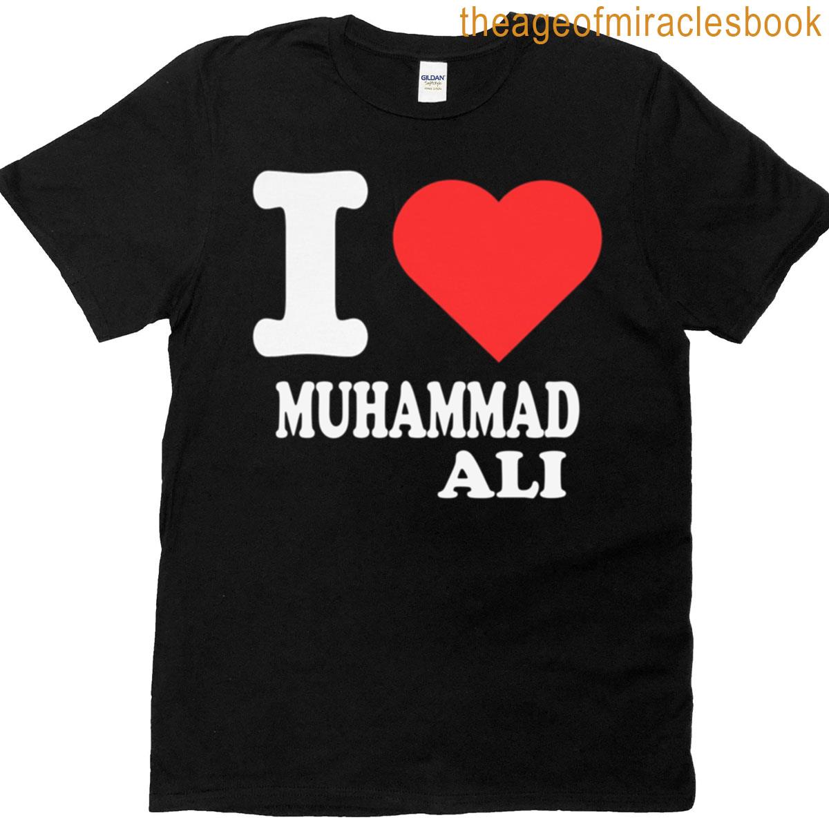 I Love Muhammad Alii T-shirt