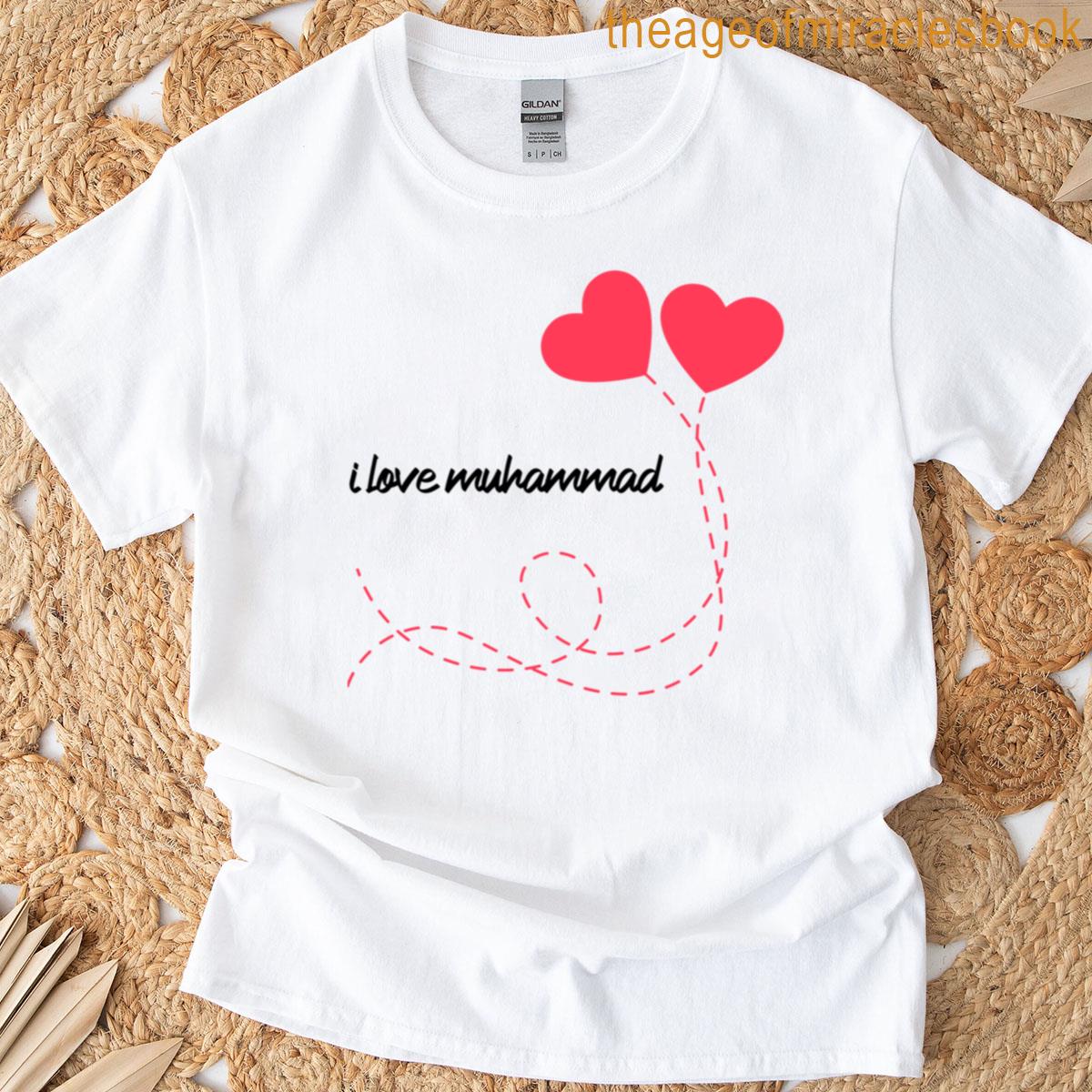 I Love Muhammad Gift For Muhammad E T-shirt