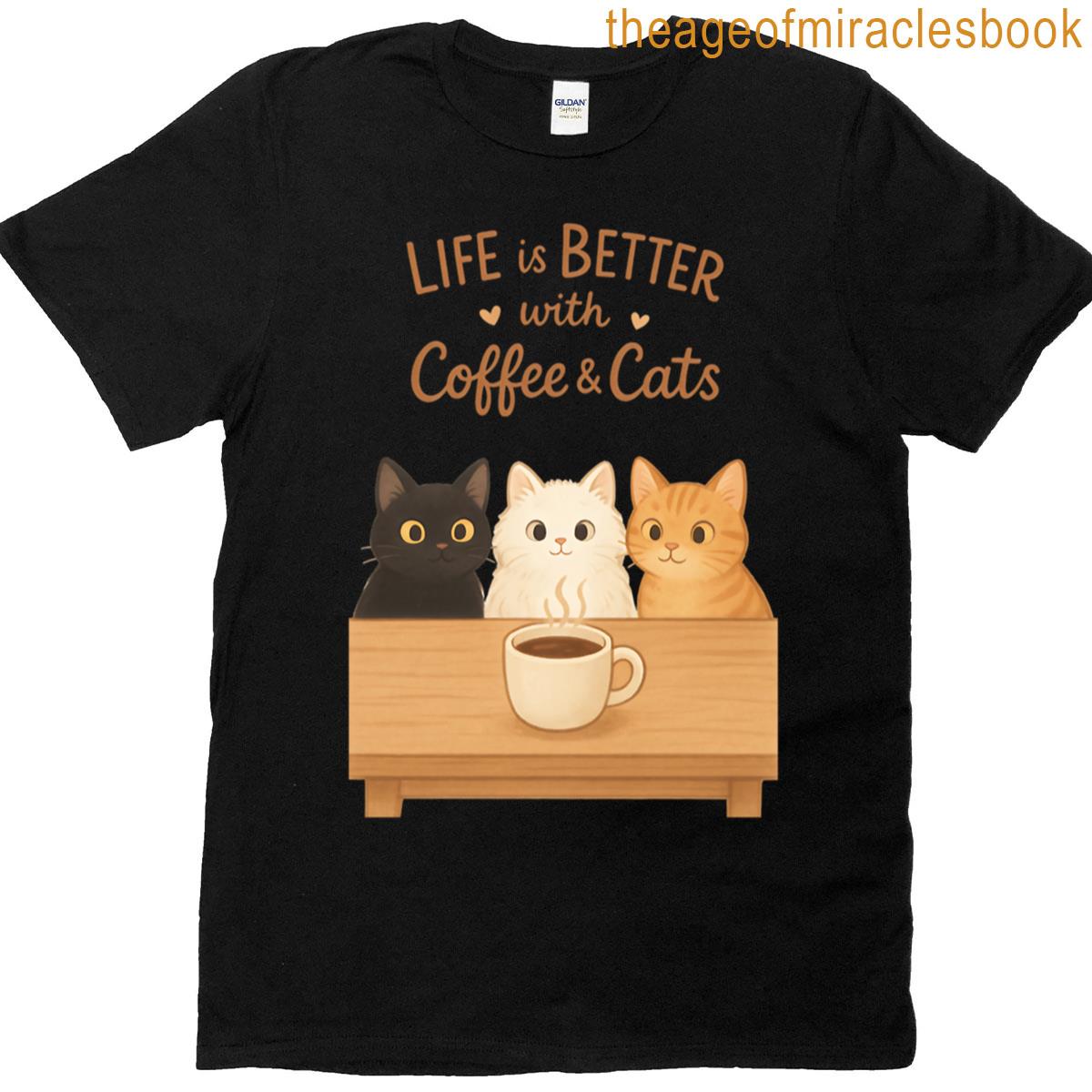 Life Is Better With Coffee Cats T-shirt