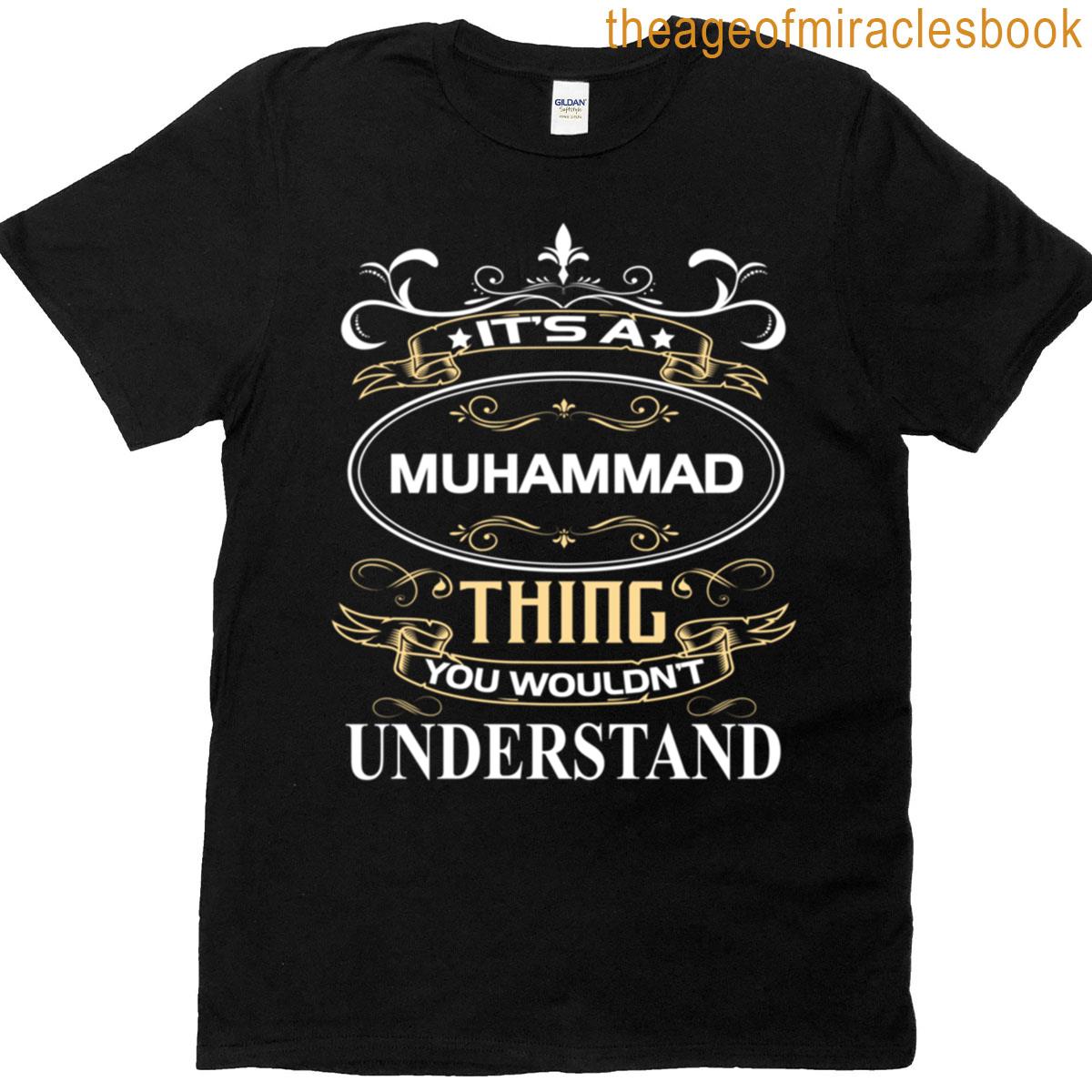 Muhammad Name Its A Muhammad Thing You Wouldnt Understand T-shirt