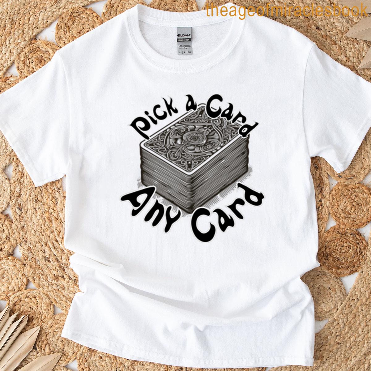 Pick A Card T-shirt