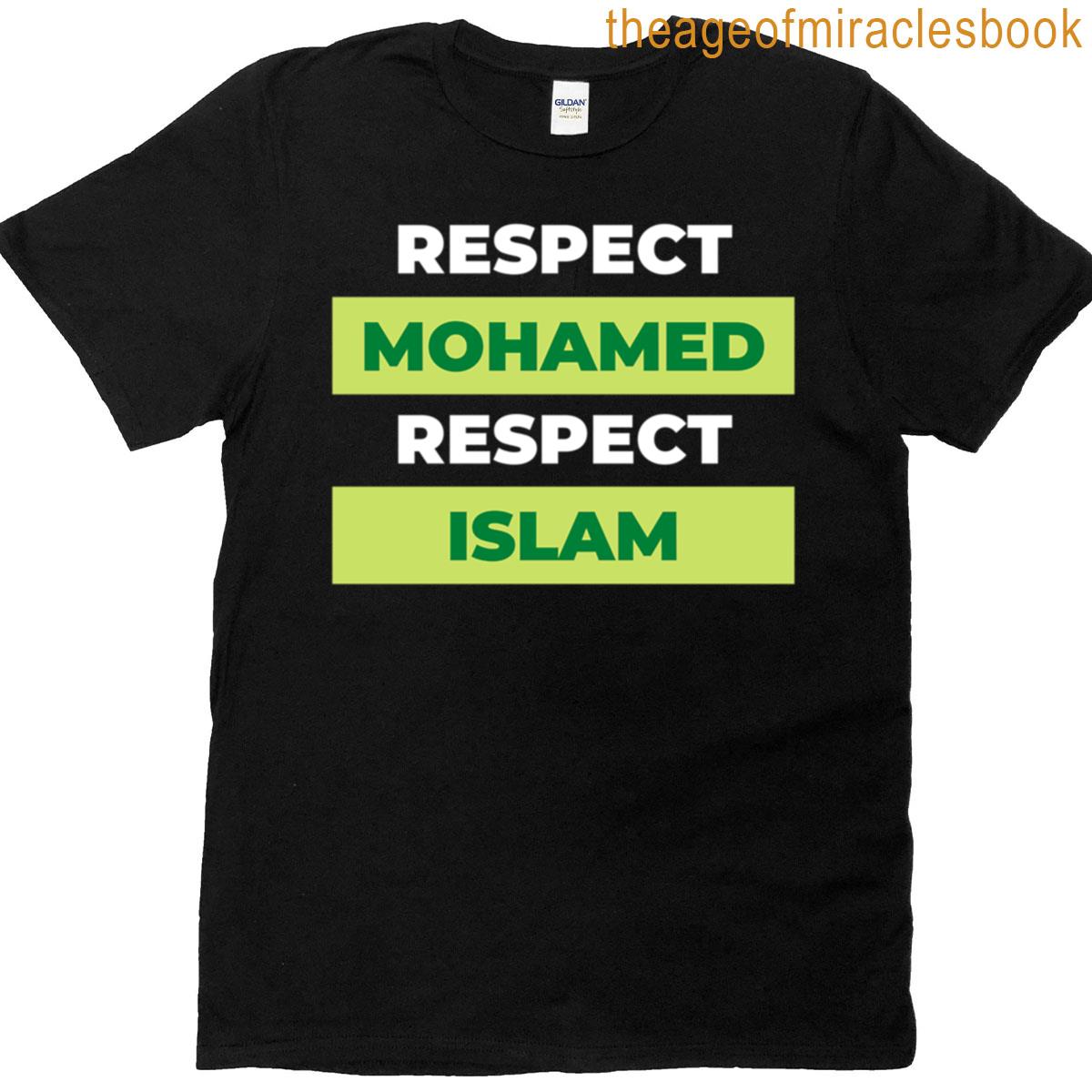Respect Mohamed Respect Islam T-shirt