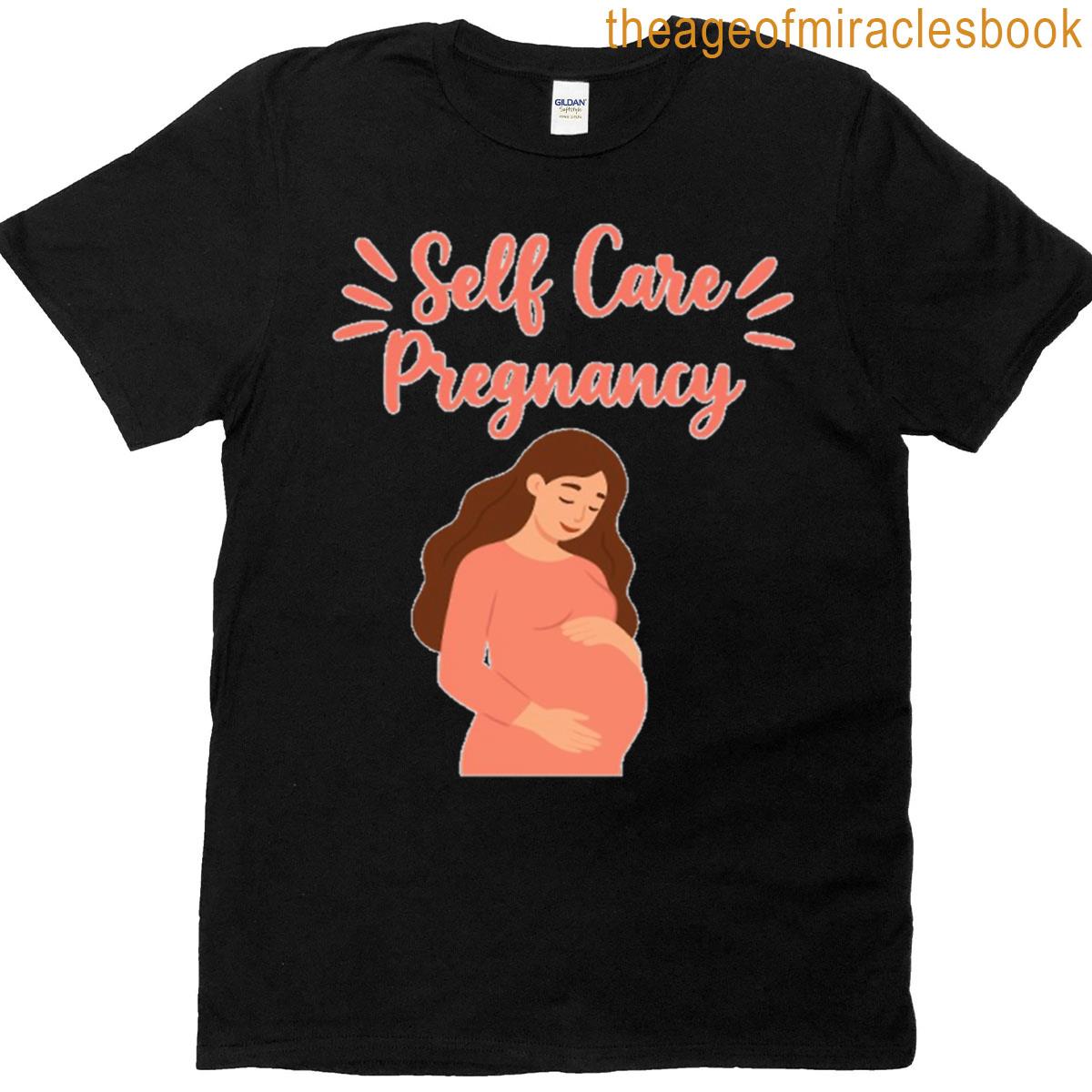 Self Care Pregnancy T-shirt