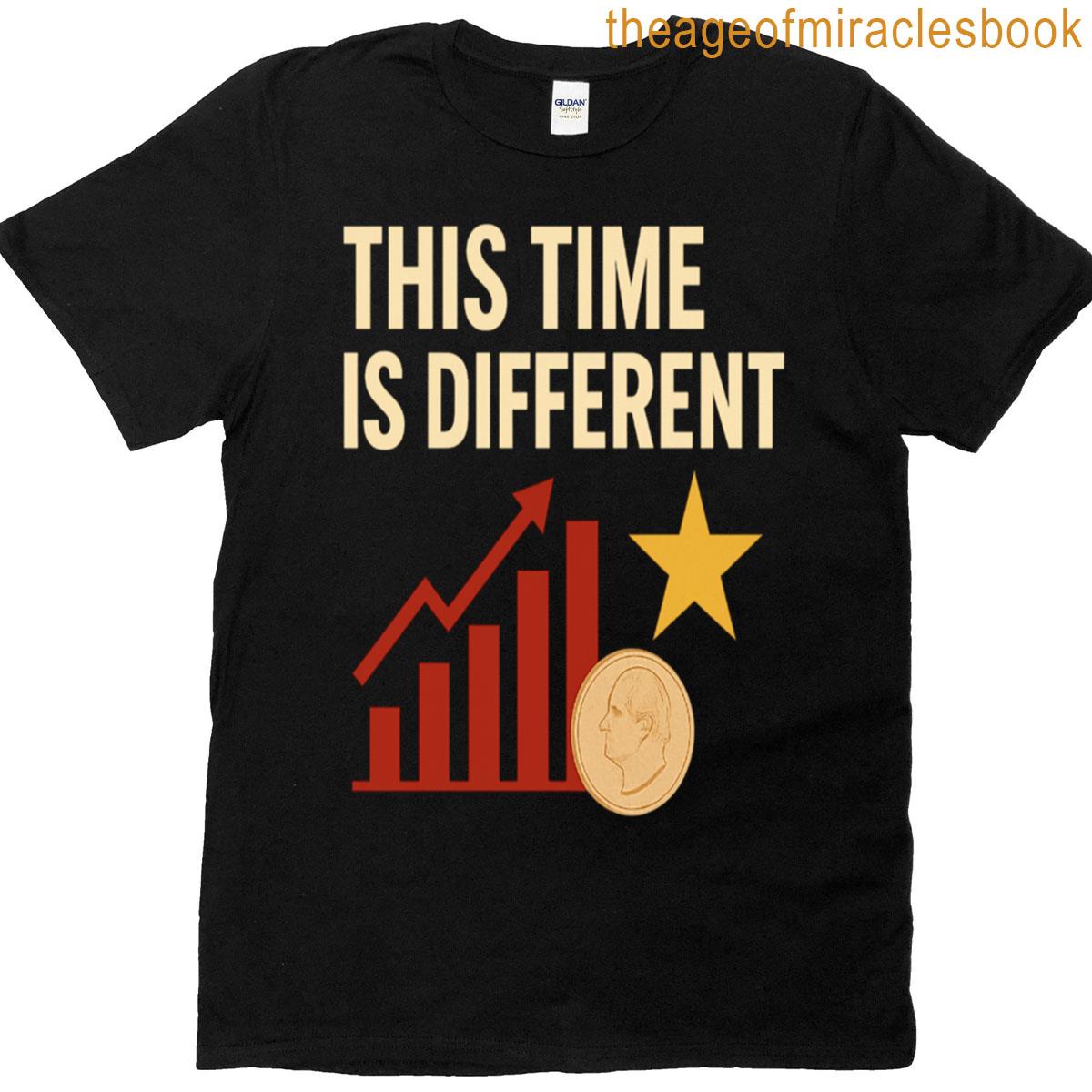 This Time Is Different Economic Reality Design T-shirt