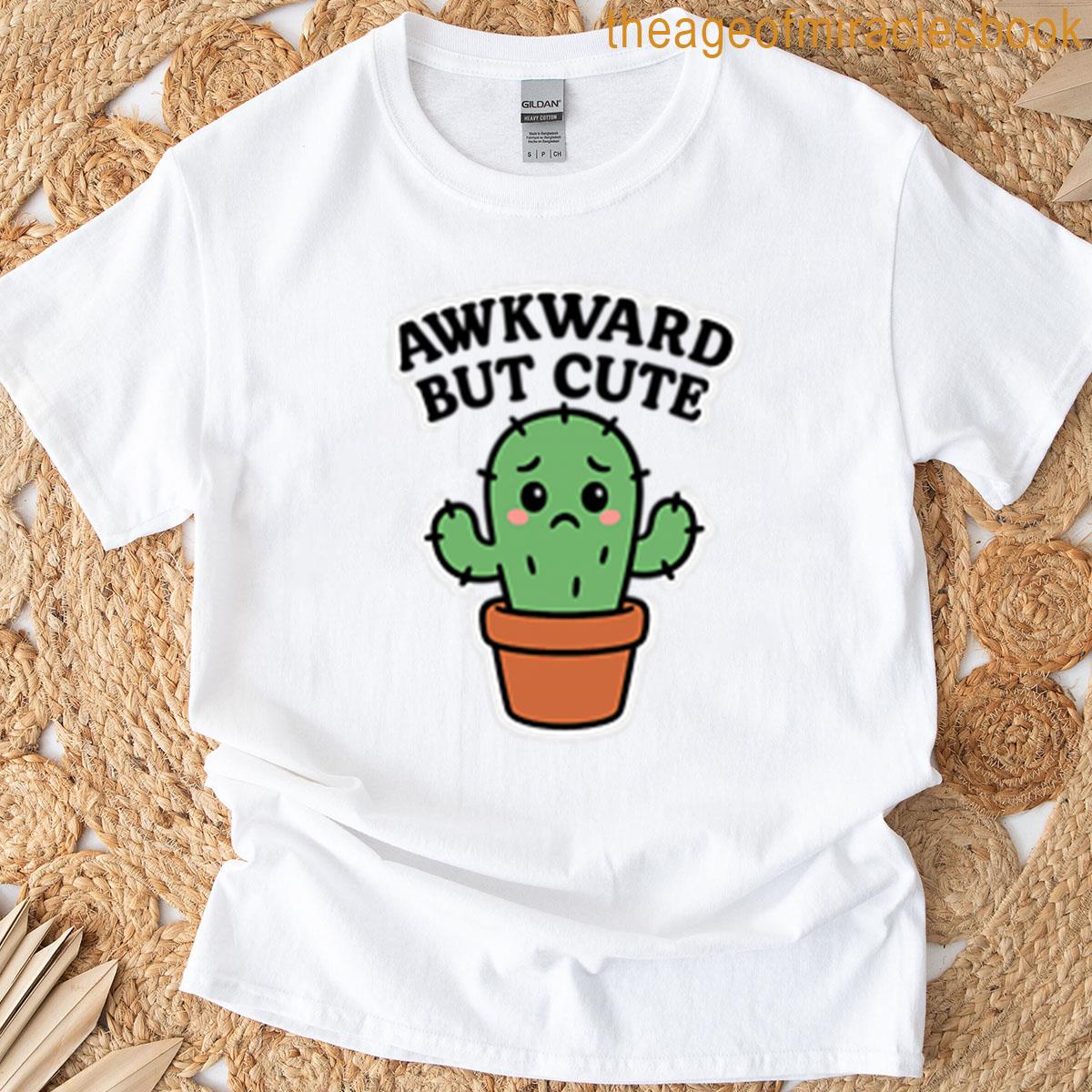 Awkward But Cute T-shirt