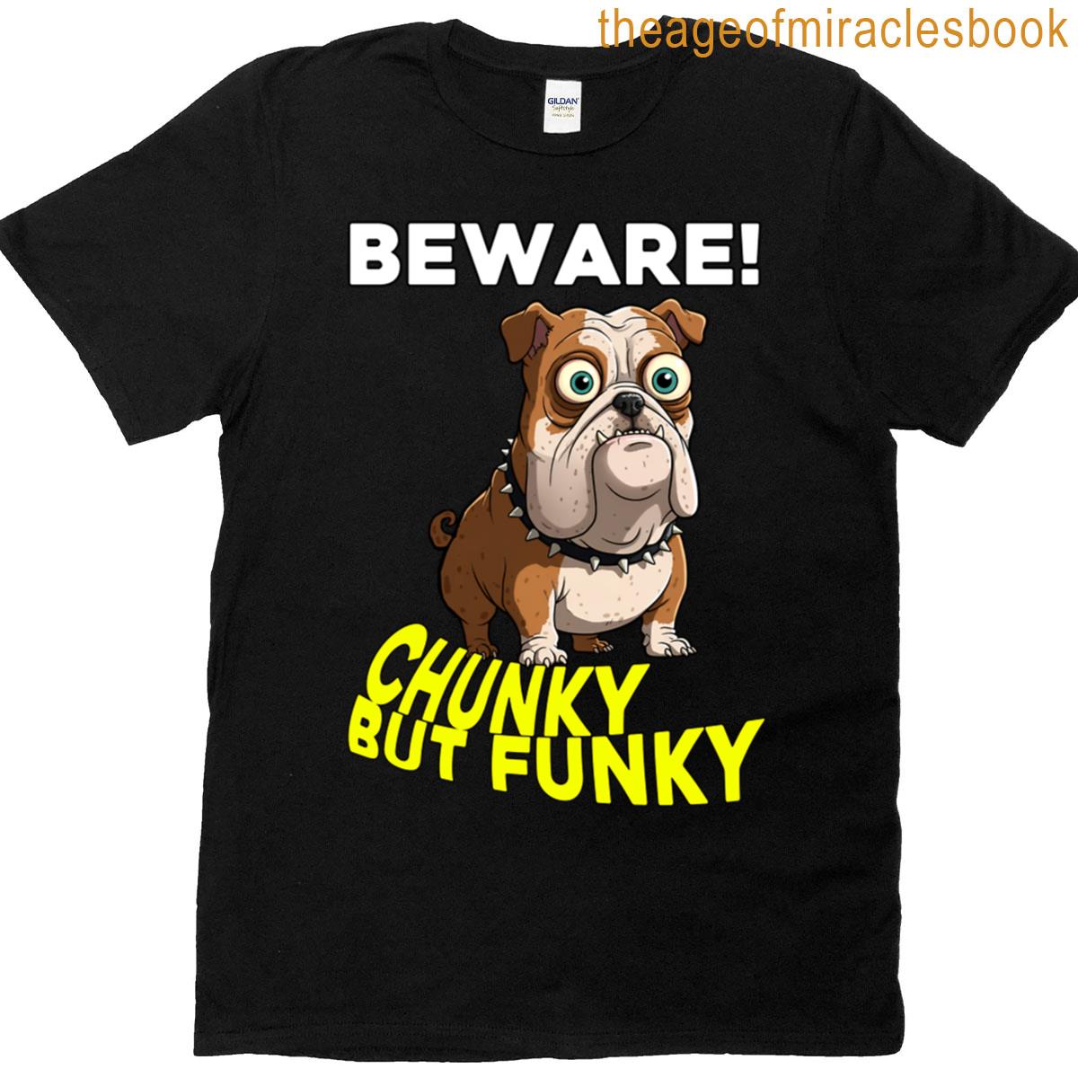 Bulldog Funny Chunky But Funky T-shirt