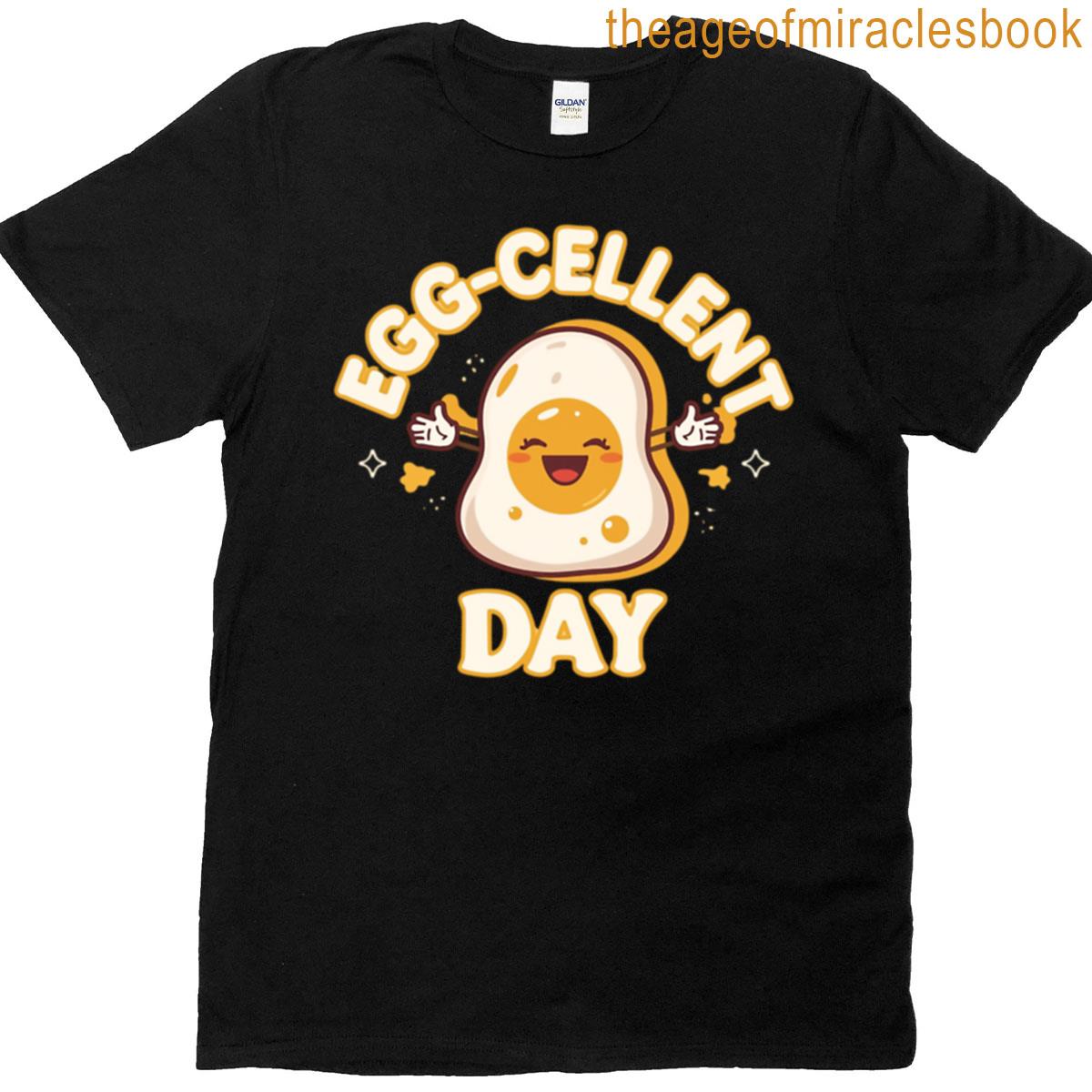 Egg-cellent Day Cute Egg Pun T-shirt