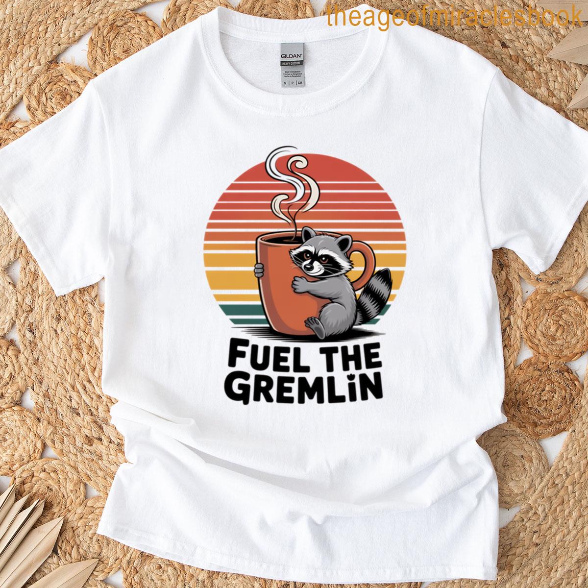 Fuel The Gremlin T-shirt
