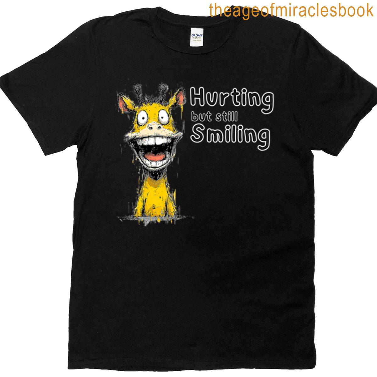 Hurting But Still Smiling Laughing Giraffe T-shirt