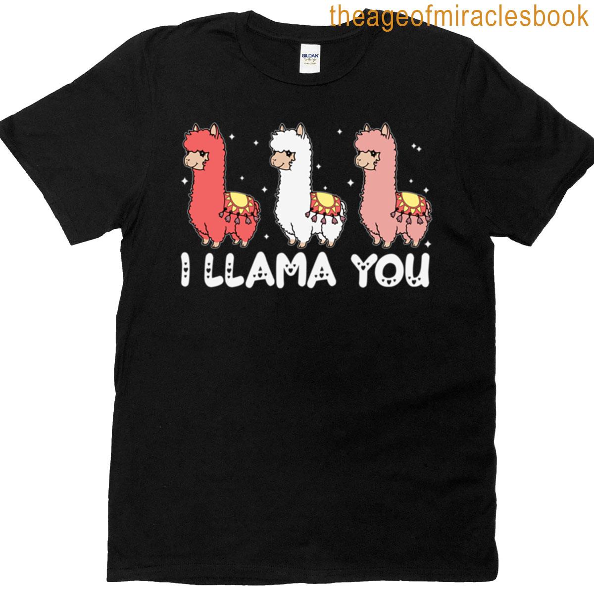 I Llama You Funny Cute Llama Lovers T-shirt