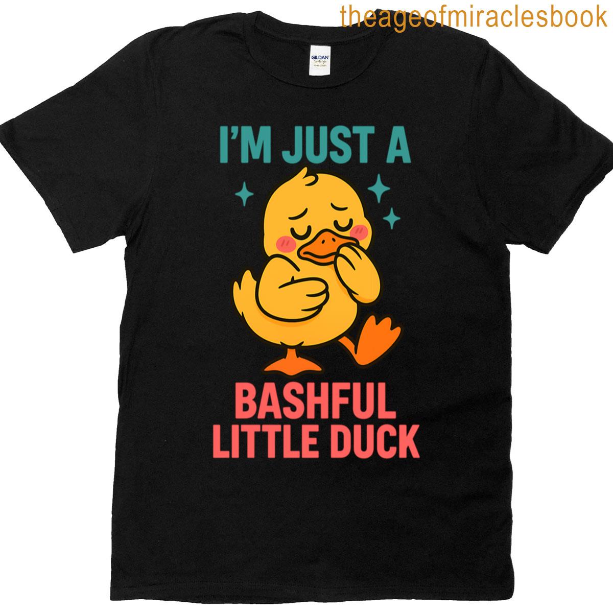 Im Just A Bashful Little Duck T-shirt