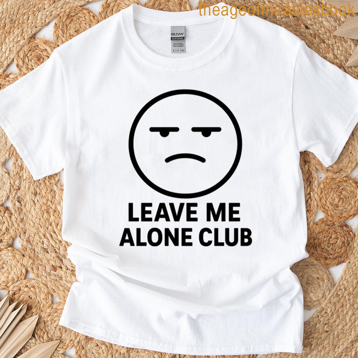 Leave Me Alone Club T-shirt