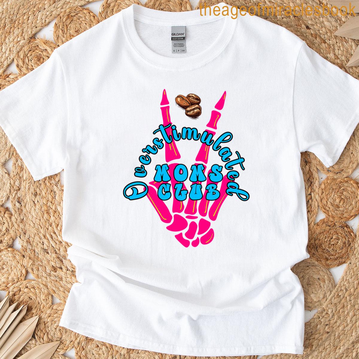 Overstimulated Moms Club T-shirt