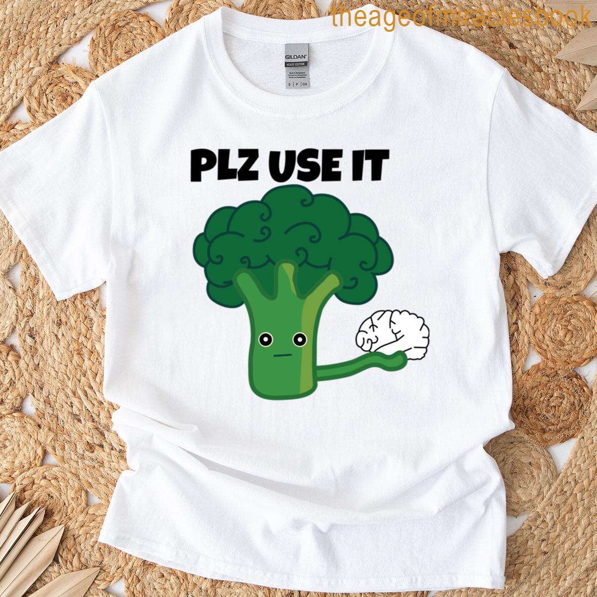 Plz Use It T-shirt