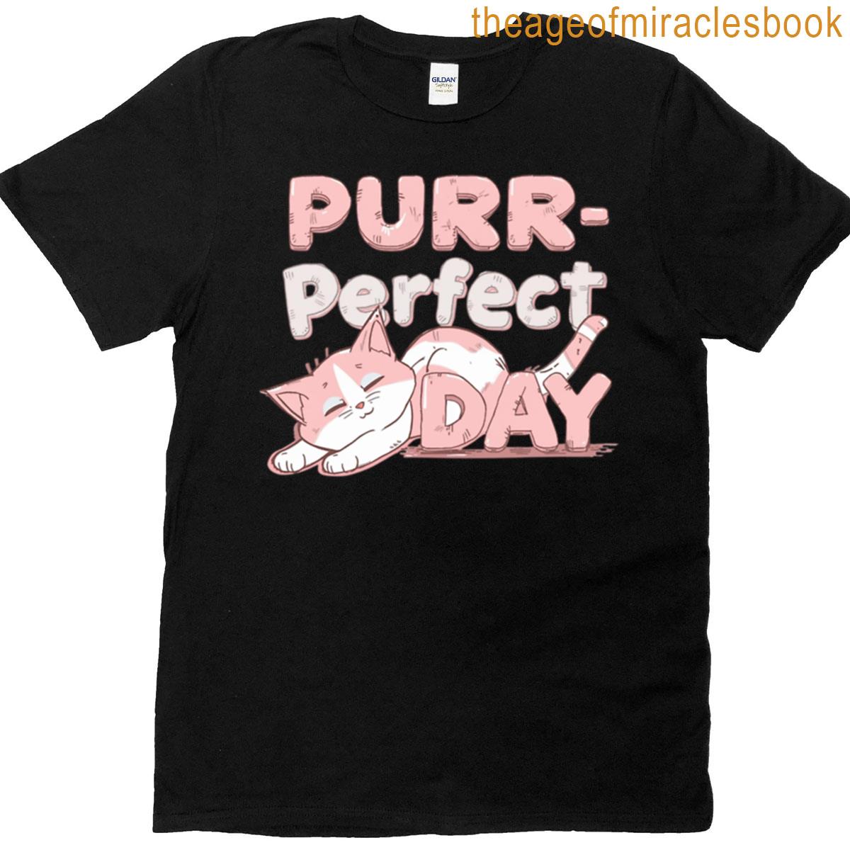 Purr-fect Day Cute Cat Pun T-shirt