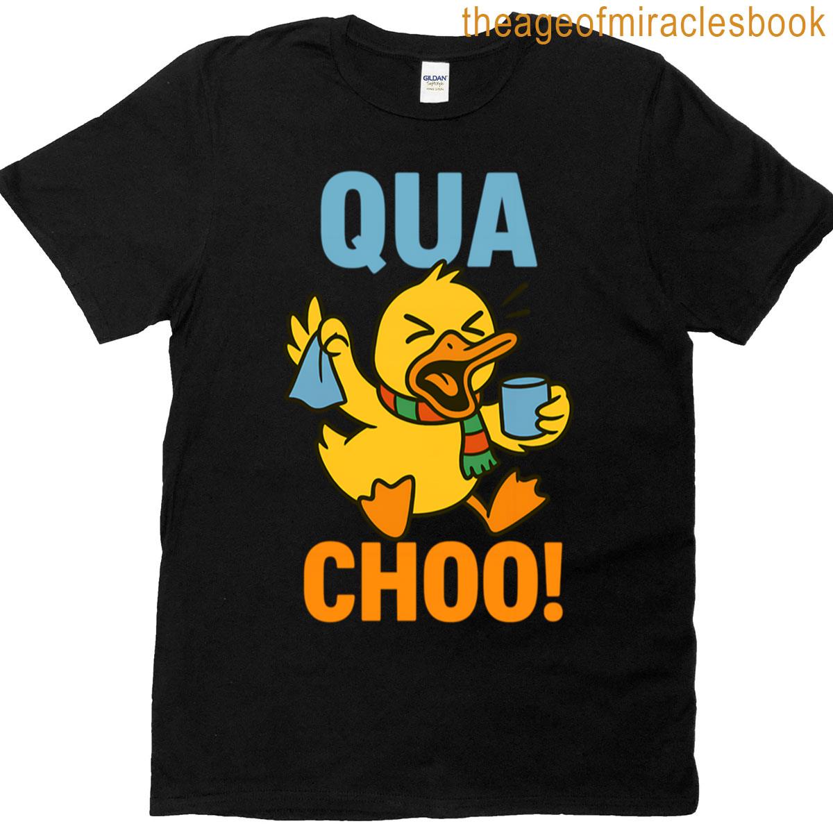 Qua-choo Sneezy Duck T-shirt