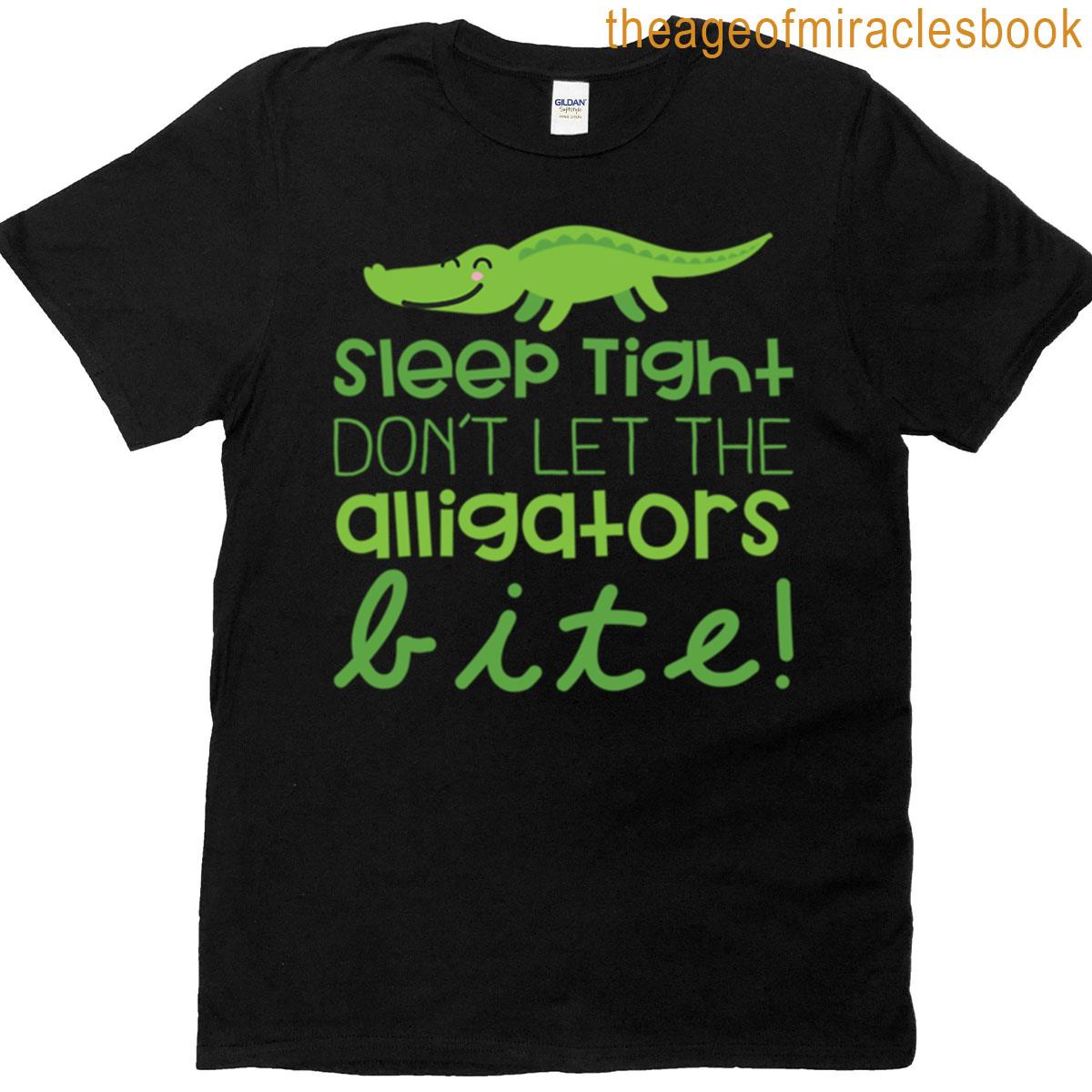 Sleep Tight Dont Let The Alligators Bite Active T-shirt