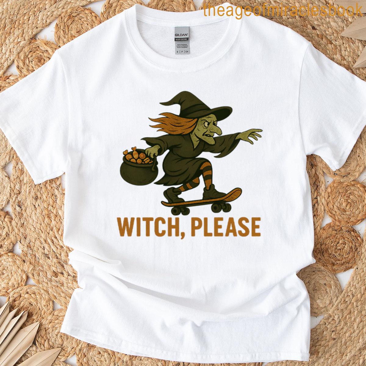Witch Please Funny Halloween Skate Witch Design T-shirt