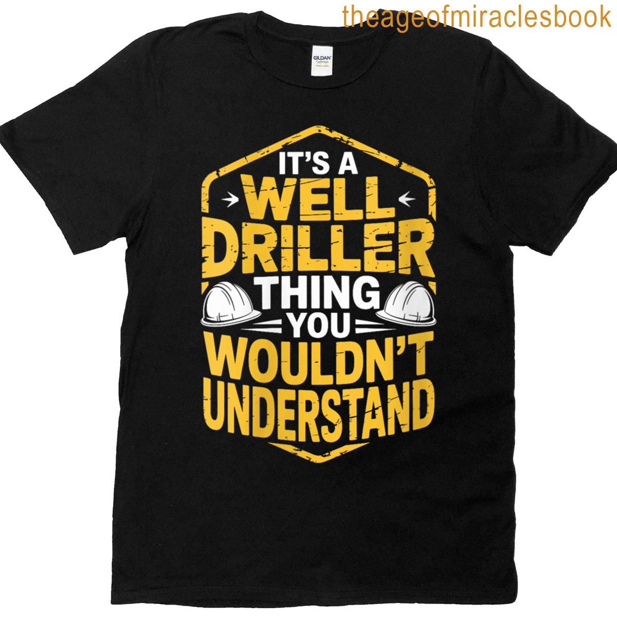 Womens Thing You Wouldnt Understand Well Worker Operator T-shirt