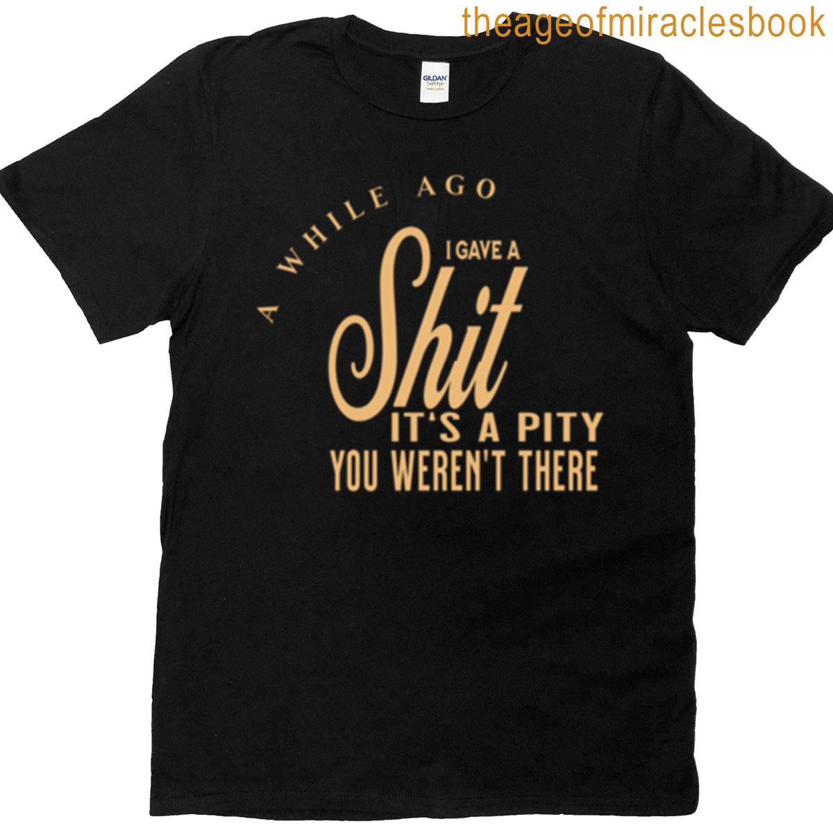A While Ago T-shirt