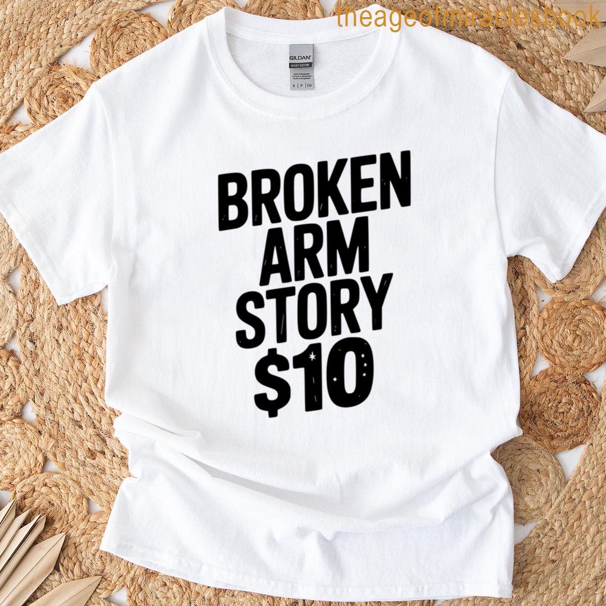 Broken Arm Story 10 T-shirt