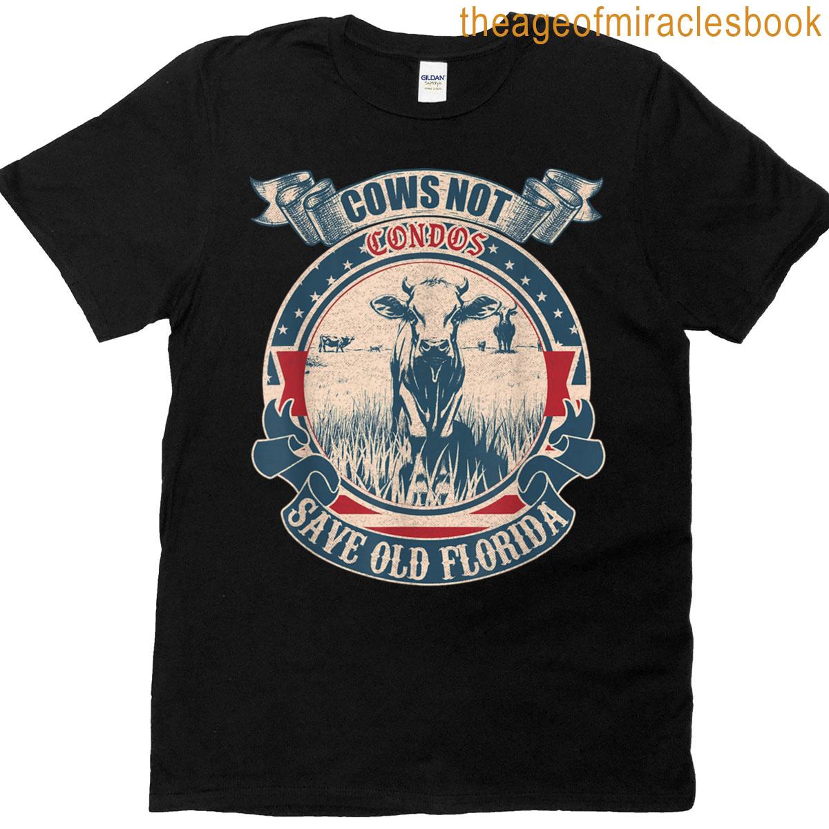 Cows Not Condos Save Old Florida Vintage T-shirt