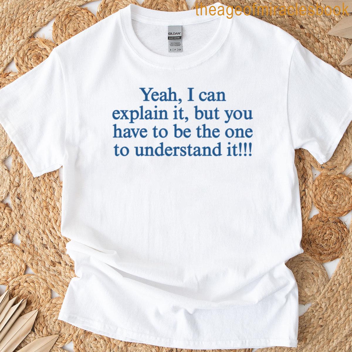 Explain It T-shirt
