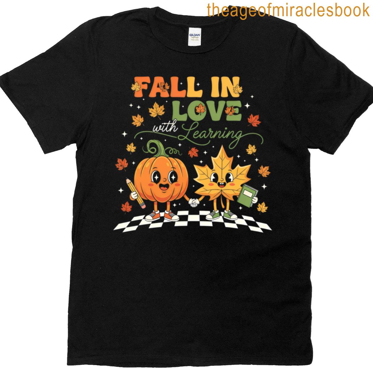 Fall In Love With Learning T-shirt
