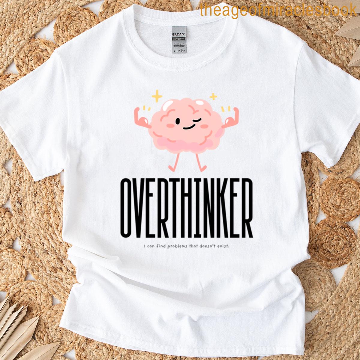 Funny Anxiety Overthinker T-shirt