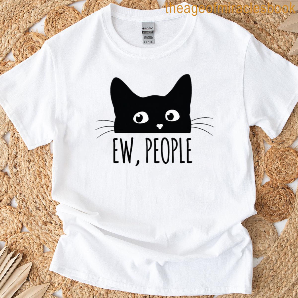 Funny Cat Ew People Introvert Design T-shirt