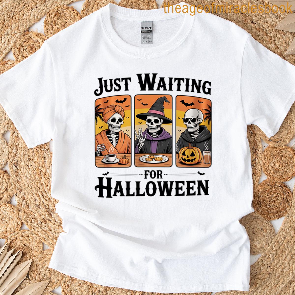 Just Waiting For Halloween T-shirt