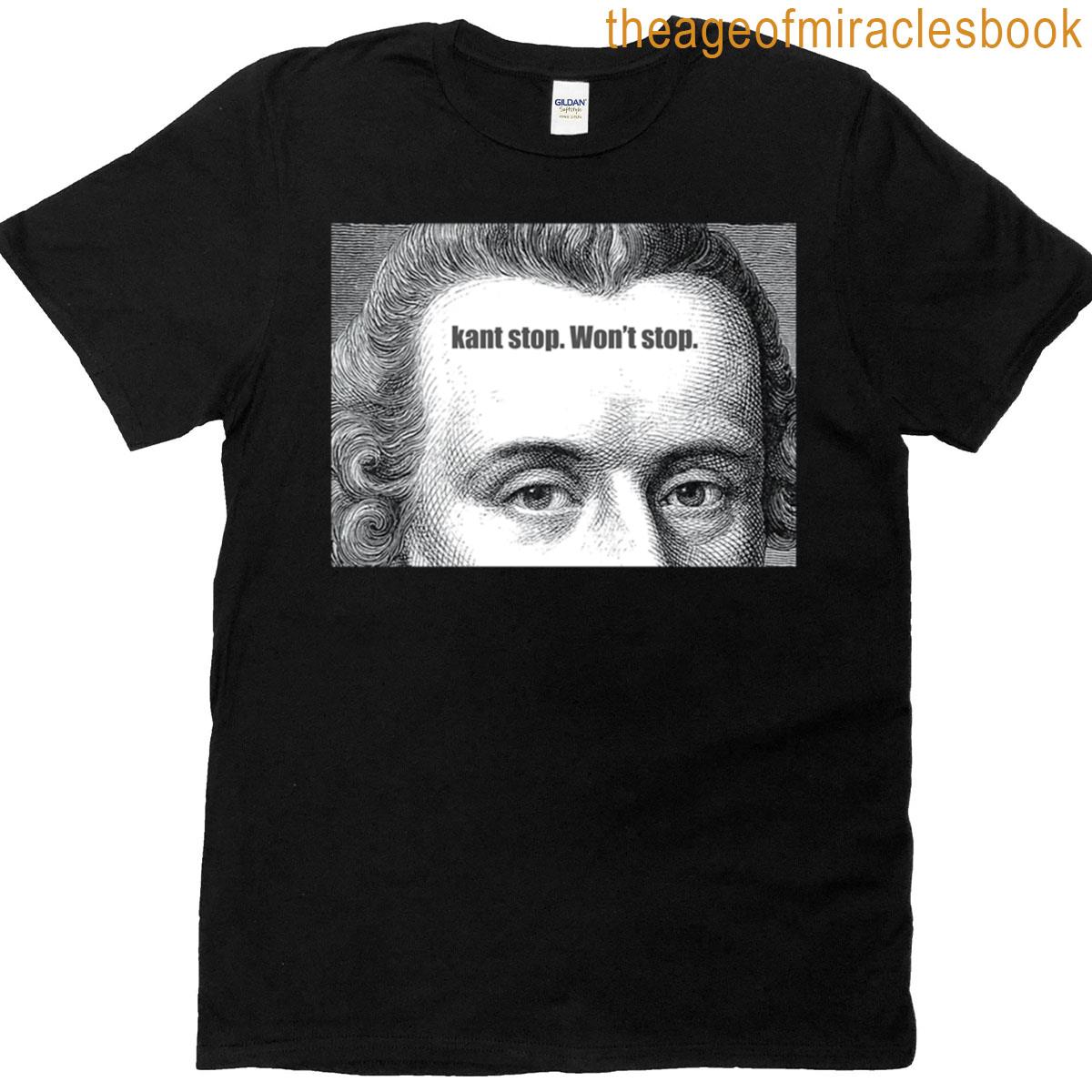 Kant Stop Wont Stop T-shirt