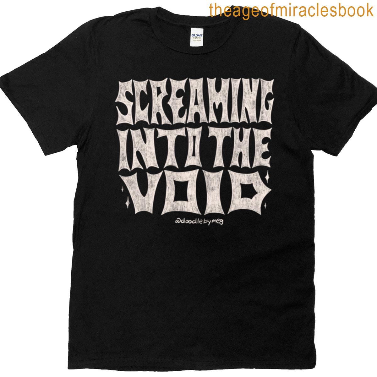 Screaming Into The Void T-shirt