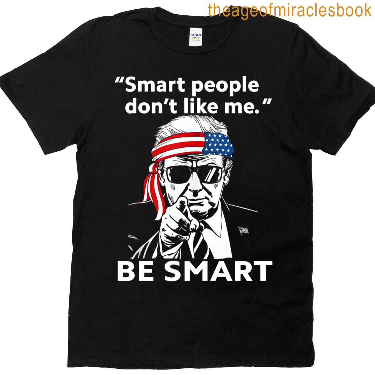 Smart People Dont Like Me T-shirt