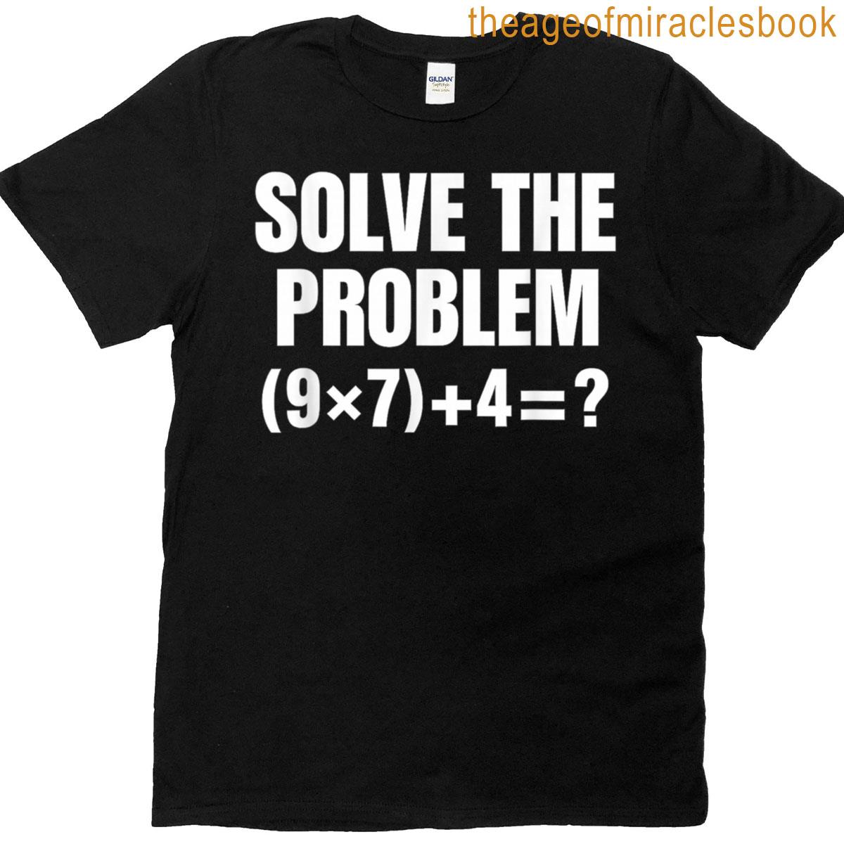 Solve The Problem Funny 67 Meme Brainrot Math Teacher Gifts T-shirt