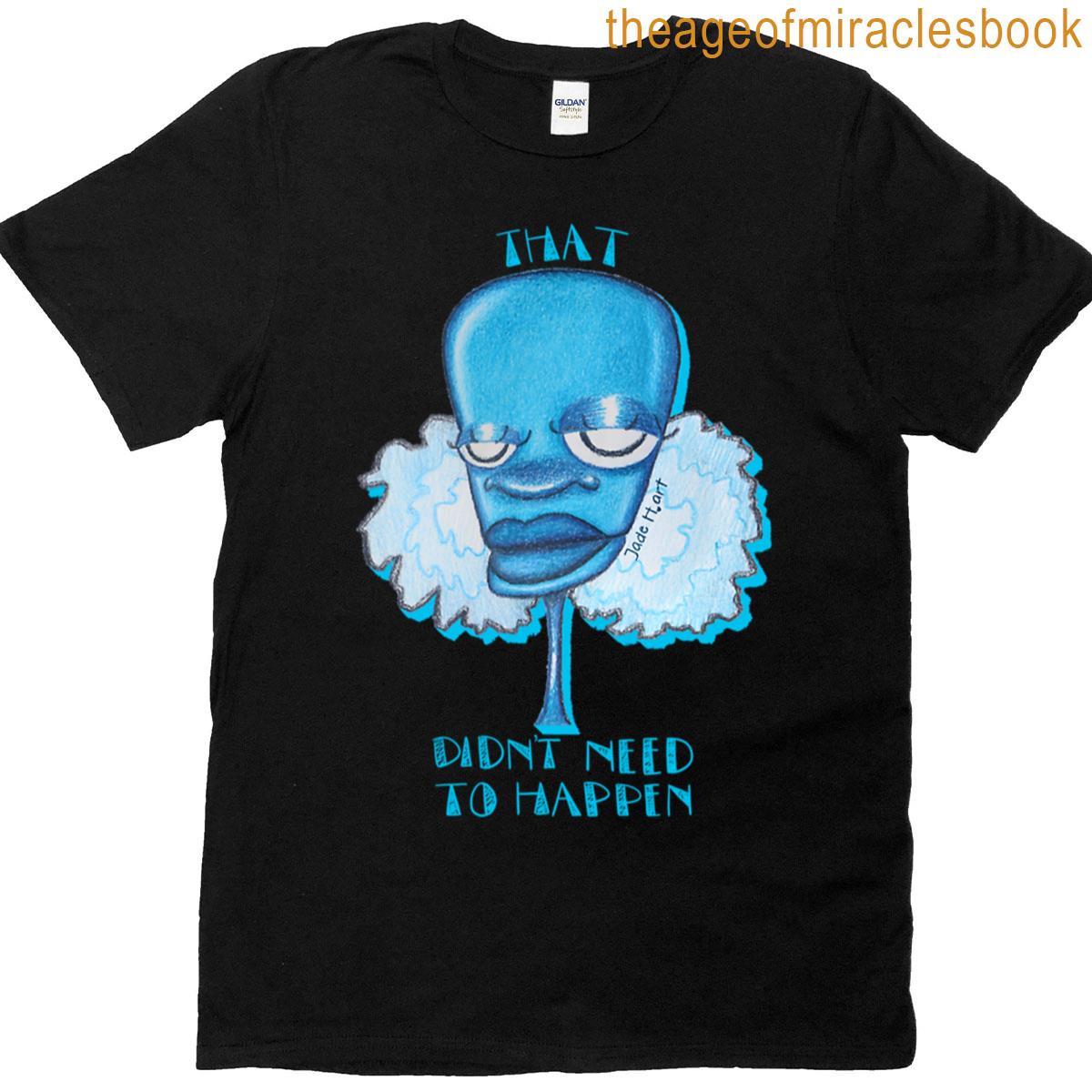 That Didnt Need To Happen Premium T-shirt