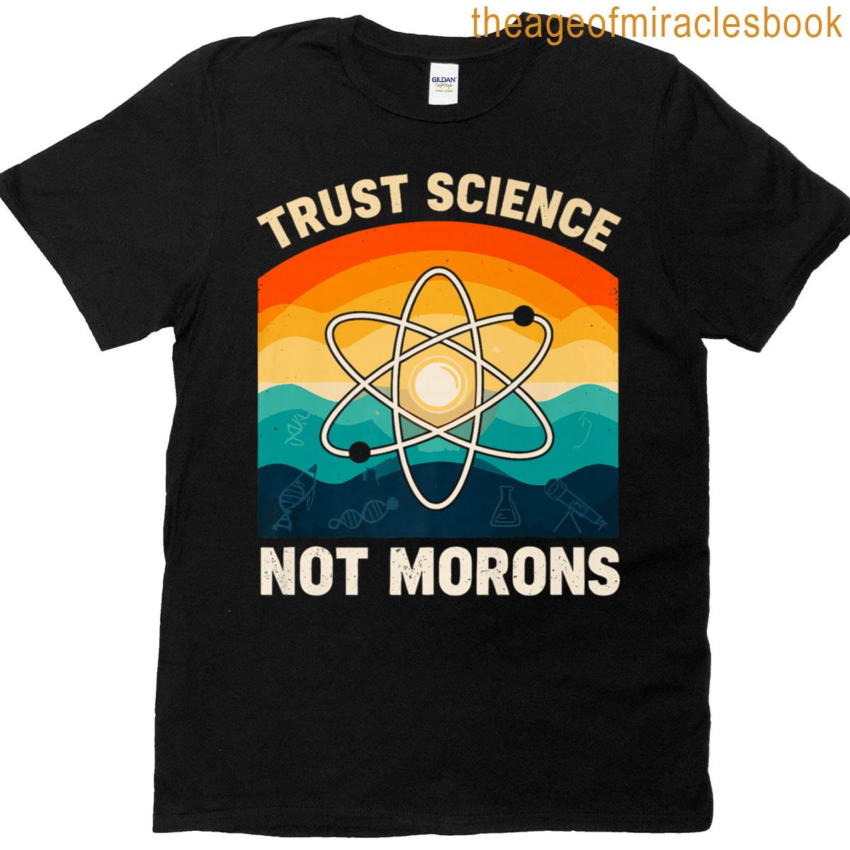 Trust Science Not Morons Funny Nerds Students Premium T-shirt
