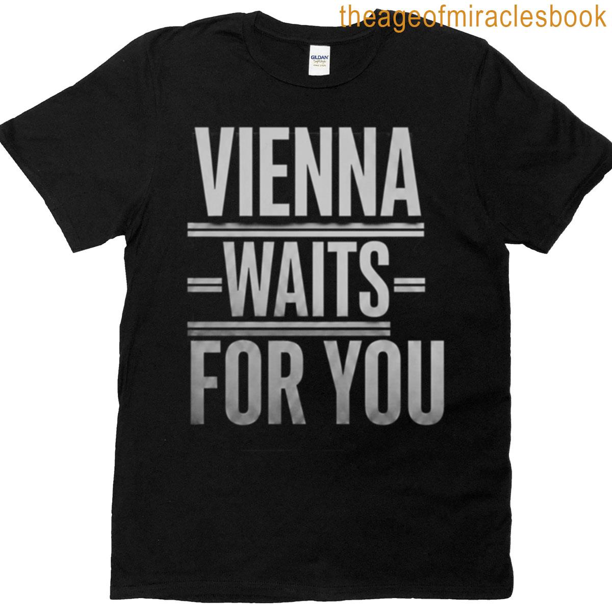 Vienna Waits For You T-shirt