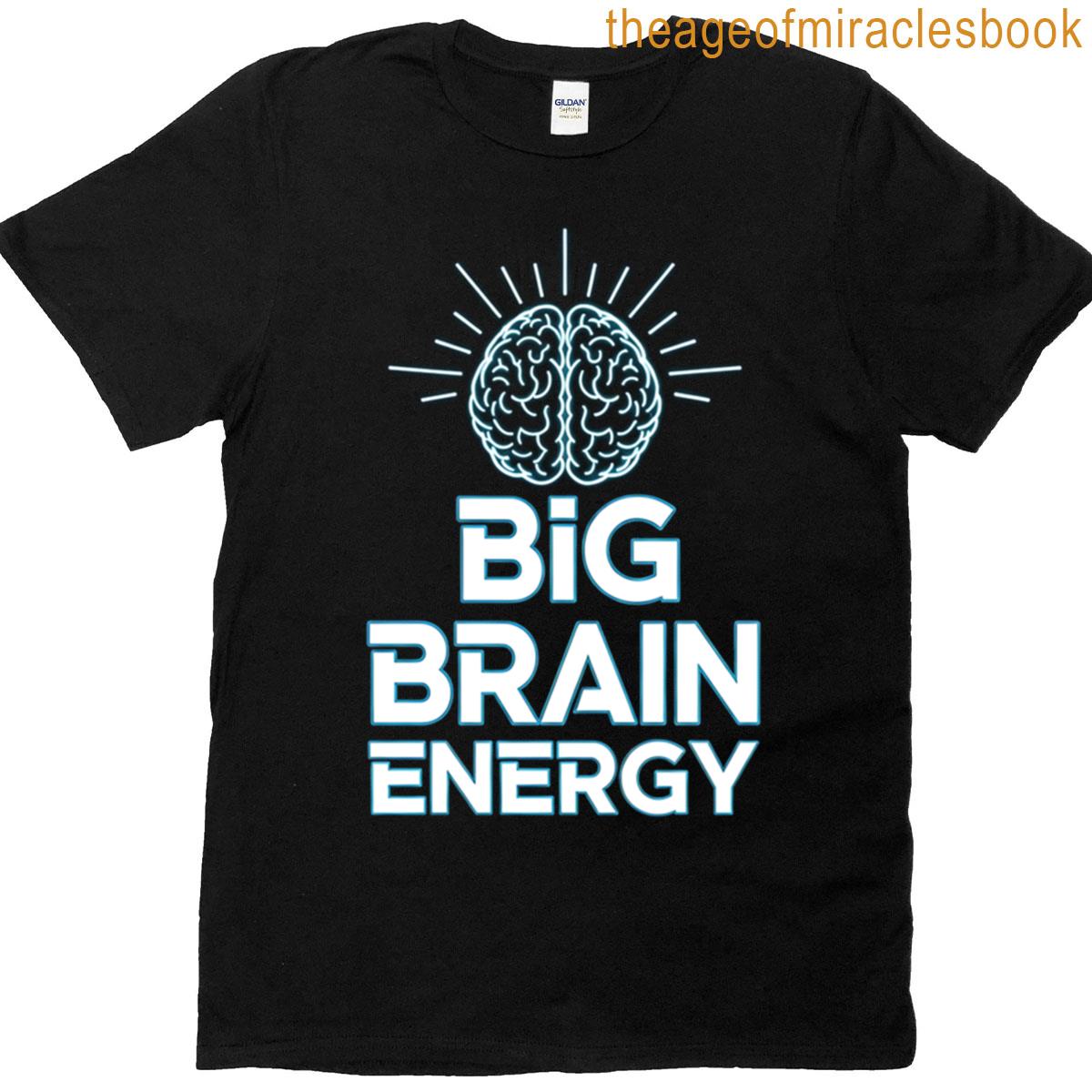 Big Brain Energy T-shirt